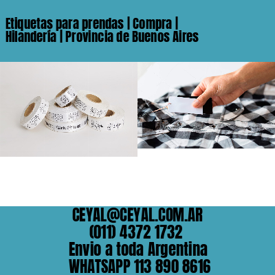 Etiquetas para prendas | Compra | Hilandería | Provincia de Buenos Aires