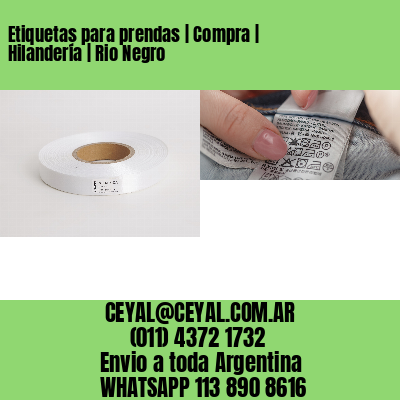 Etiquetas para prendas | Compra | Hilandería | Rio Negro