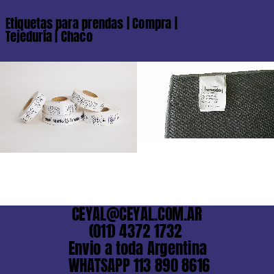 Etiquetas para prendas | Compra | Tejeduría | Chaco