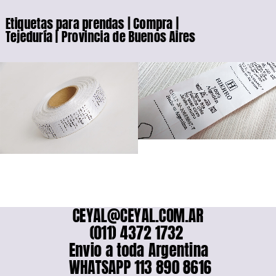 Etiquetas para prendas | Compra | Tejeduría | Provincia de Buenos Aires