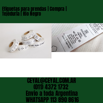 Etiquetas para prendas | Compra | Tejeduría | Rio Negro