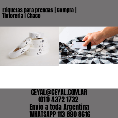 Etiquetas para prendas | Compra | Tintoreria | Chaco