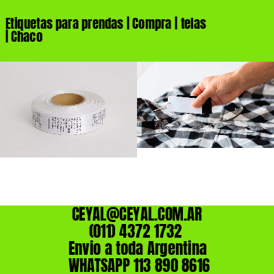 Etiquetas para prendas | Compra | telas | Chaco