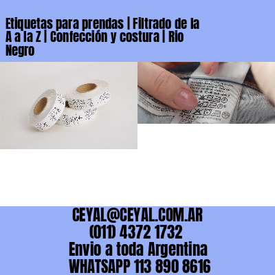 Etiquetas para prendas | Filtrado de la A a la Z | Confección y costura | Rio Negro