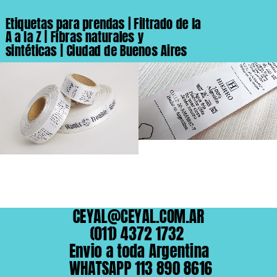 Etiquetas para prendas | Filtrado de la A a la Z | Fibras naturales y sintéticas | Ciudad de Buenos Aires