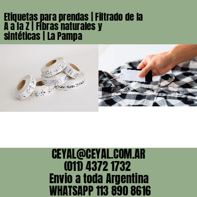 Etiquetas para prendas | Filtrado de la A a la Z | Fibras naturales y sintéticas | La Pampa