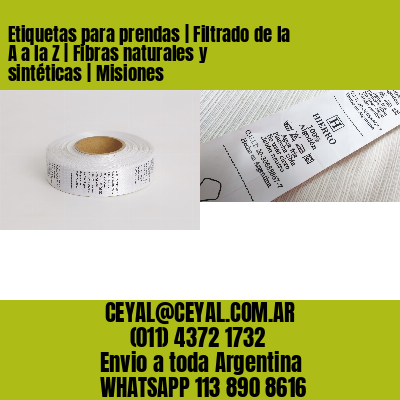 Etiquetas para prendas | Filtrado de la A a la Z | Fibras naturales y sintéticas | Misiones