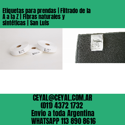Etiquetas para prendas | Filtrado de la A a la Z | Fibras naturales y sintéticas | San Luis