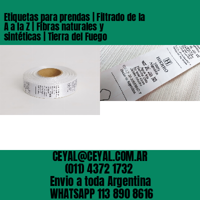 Etiquetas para prendas | Filtrado de la A a la Z | Fibras naturales y sintéticas | Tierra del Fuego