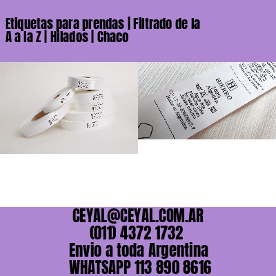 Etiquetas para prendas | Filtrado de la A a la Z | Hilados | Chaco