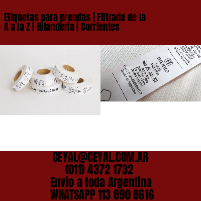 Etiquetas para prendas | Filtrado de la A a la Z | Hilandería | Corrientes