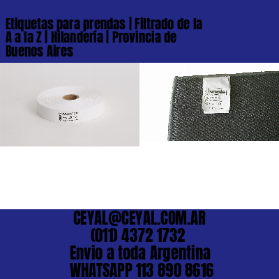 Etiquetas para prendas | Filtrado de la A a la Z | Hilandería | Provincia de Buenos Aires
