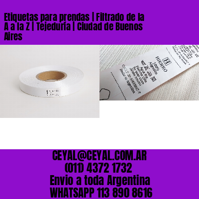 Etiquetas para prendas | Filtrado de la A a la Z | Tejeduría | Ciudad de Buenos Aires
