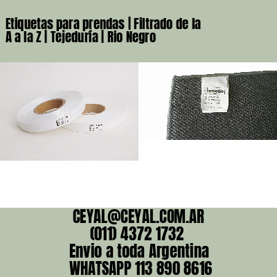 Etiquetas para prendas | Filtrado de la A a la Z | Tejeduría | Rio Negro