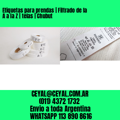 Etiquetas para prendas | Filtrado de la A a la Z | telas | Chubut