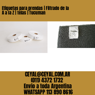 Etiquetas para prendas | Filtrado de la A a la Z | telas | Tucuman