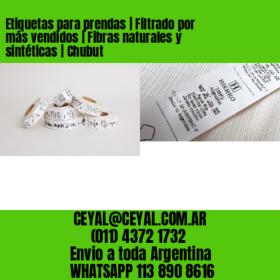 Etiquetas para prendas | Filtrado por más vendidos | Fibras naturales y sintéticas | Chubut