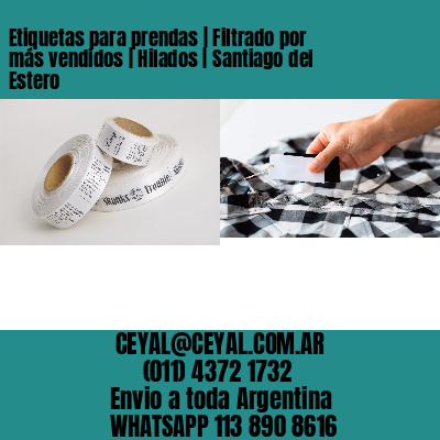 Etiquetas para prendas | Filtrado por más vendidos | Hilados | Santiago del Estero