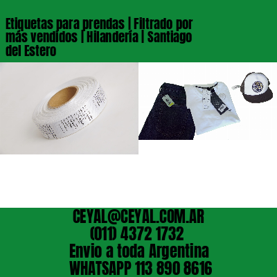 Etiquetas para prendas | Filtrado por más vendidos | Hilandería | Santiago del Estero