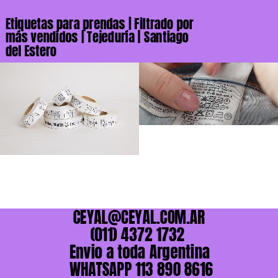 Etiquetas para prendas | Filtrado por más vendidos | Tejeduría | Santiago del Estero