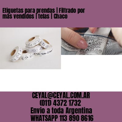 Etiquetas para prendas | Filtrado por más vendidos | telas | Chaco