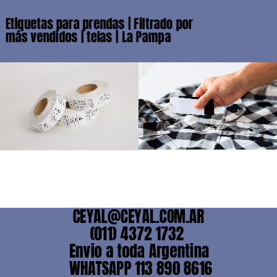 Etiquetas para prendas | Filtrado por más vendidos | telas | La Pampa