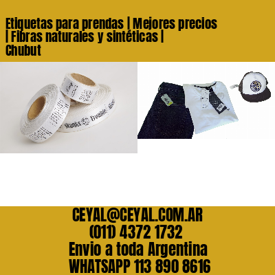Etiquetas para prendas | Mejores precios | Fibras naturales y sintéticas | Chubut