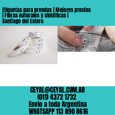 Etiquetas para prendas | Mejores precios | Fibras naturales y sintéticas | Santiago del Estero