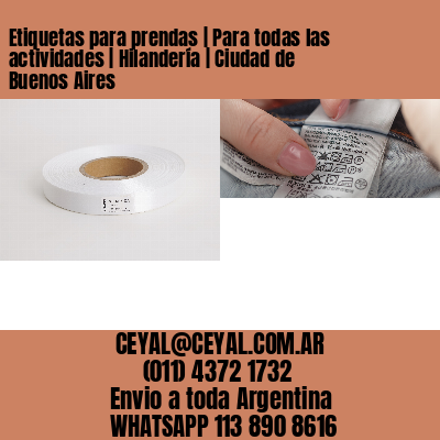 Etiquetas para prendas | Para todas las actividades | Hilandería | Ciudad de Buenos Aires