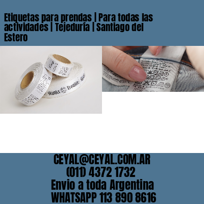 Etiquetas para prendas | Para todas las actividades | Tejeduría | Santiago del Estero