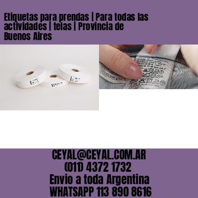 Etiquetas para prendas | Para todas las actividades | telas | Provincia de Buenos Aires