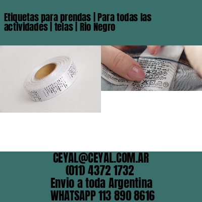 Etiquetas para prendas | Para todas las actividades | telas | Rio Negro