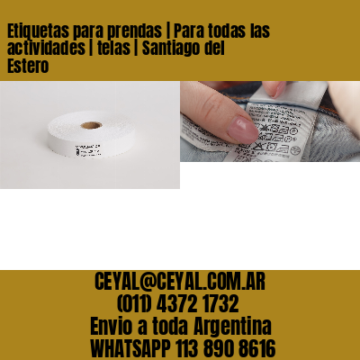 Etiquetas para prendas | Para todas las actividades | telas | Santiago del Estero