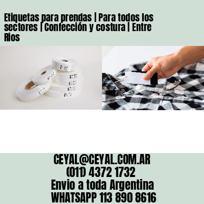 Etiquetas para prendas | Para todos los sectores | Confección y costura | Entre Rios