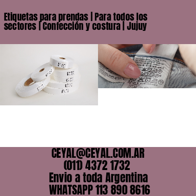 Etiquetas para prendas | Para todos los sectores | Confección y costura | Jujuy