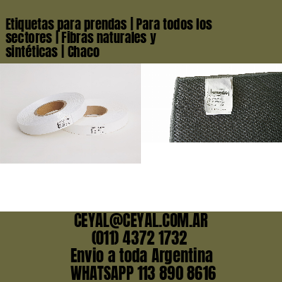 Etiquetas para prendas | Para todos los sectores | Fibras naturales y sintéticas | Chaco