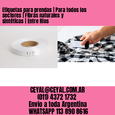 Etiquetas para prendas | Para todos los sectores | Fibras naturales y sintéticas | Entre Rios