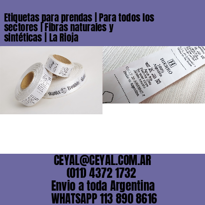 Etiquetas para prendas | Para todos los sectores | Fibras naturales y sintéticas | La Rioja