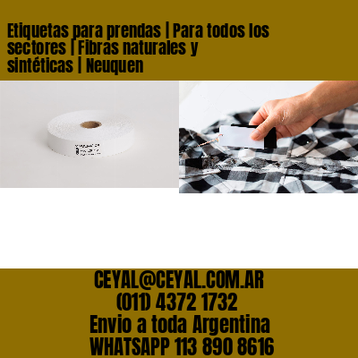 Etiquetas para prendas | Para todos los sectores | Fibras naturales y sintéticas | Neuquen