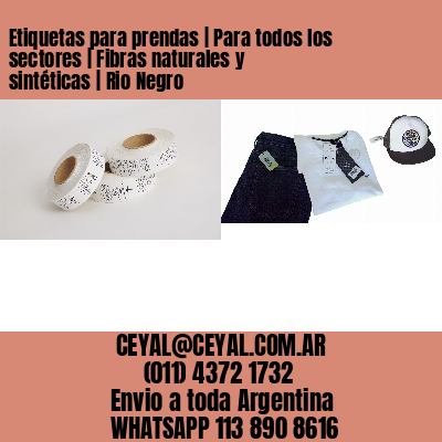 Etiquetas para prendas | Para todos los sectores | Fibras naturales y sintéticas | Rio Negro