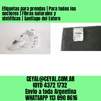 Etiquetas para prendas | Para todos los sectores | Fibras naturales y sintéticas | Santiago del Estero
