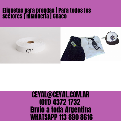 Etiquetas para prendas | Para todos los sectores | Hilandería | Chaco