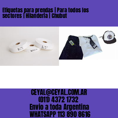 Etiquetas para prendas | Para todos los sectores | Hilandería | Chubut