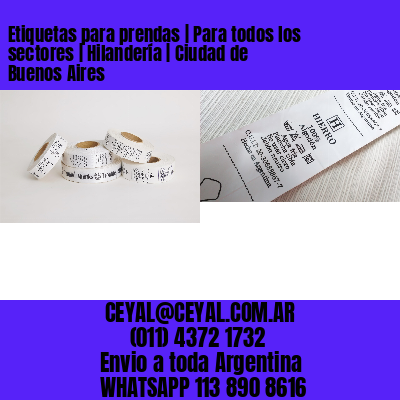 Etiquetas para prendas | Para todos los sectores | Hilandería | Ciudad de Buenos Aires