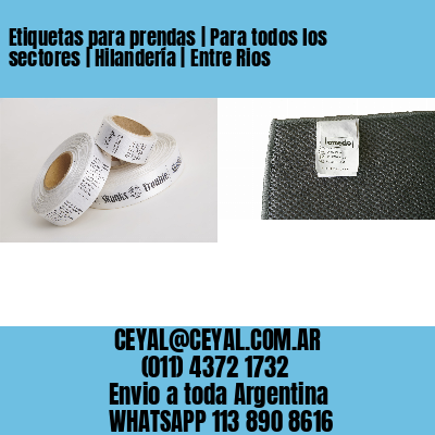 Etiquetas para prendas | Para todos los sectores | Hilandería | Entre Rios