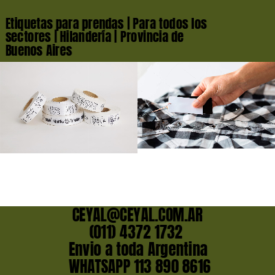 Etiquetas para prendas | Para todos los sectores | Hilandería | Provincia de Buenos Aires