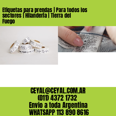 Etiquetas para prendas | Para todos los sectores | Hilandería | Tierra del Fuego