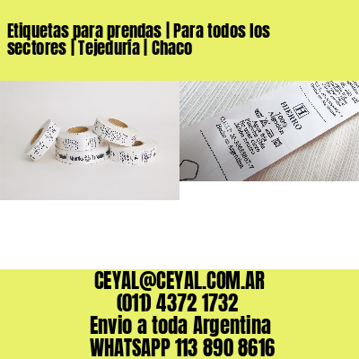 Etiquetas para prendas | Para todos los sectores | Tejeduría | Chaco
