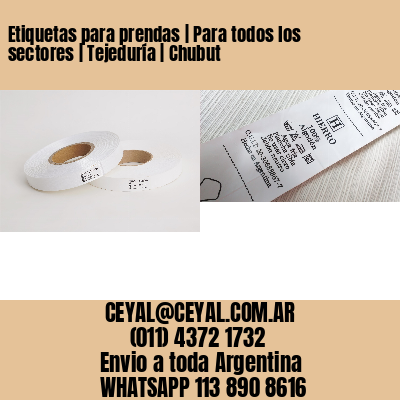 Etiquetas para prendas | Para todos los sectores | Tejeduría | Chubut