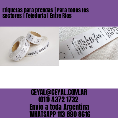 Etiquetas para prendas | Para todos los sectores | Tejeduría | Entre Rios